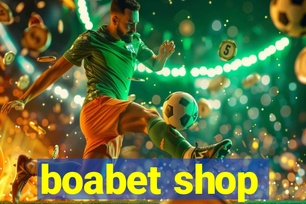 boabet shop